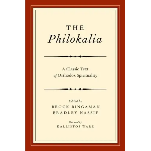 The Philokalia: A Classic Text of Orthodox Spirituality