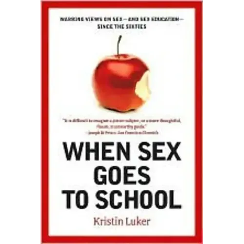 When Sex Goes to School: Warring Views on Sex--And Sex Education--Since the Sixties