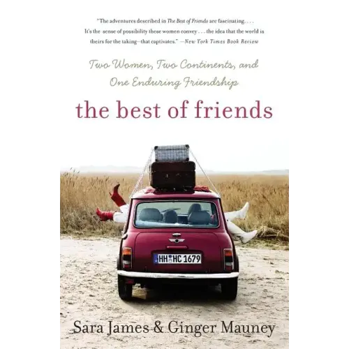 The Best of Friends: Two Women, Two Continents, and One Enduring Friendship