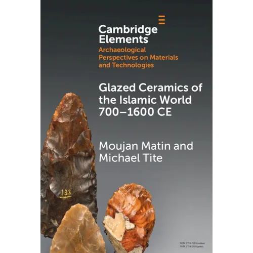 Glazed Ceramics of the Islamic World 700-1600 CE