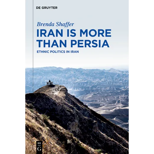 Iran Is More Than Persia: Ethnic Politics in Iran