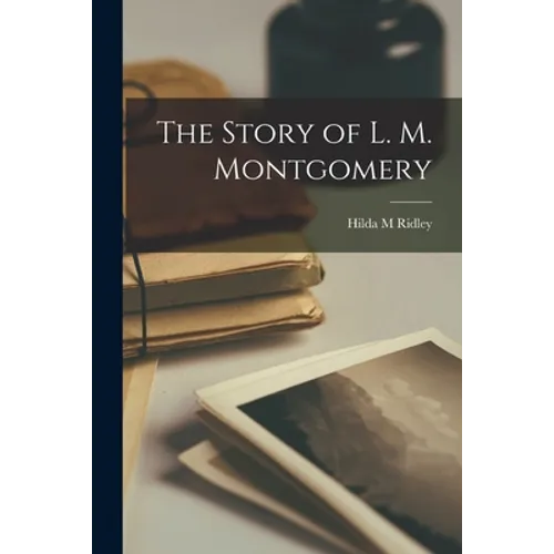 The Story of L. M. Montgomery