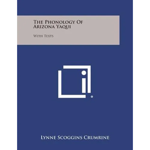 The Phonology Of Arizona Yaqui: With Texts
