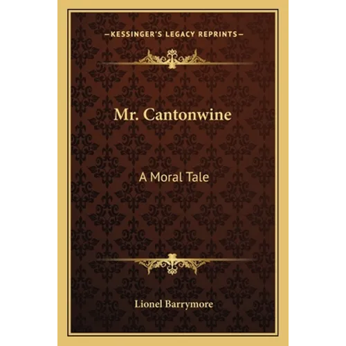 Mr. Cantonwine: A Moral Tale