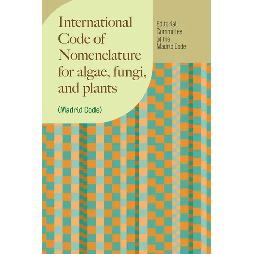 International Code of Nomenclature for Algae, Fungi, and Plants (Madrid Code)