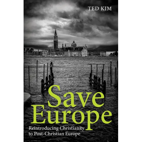 Save Europe: Reintroducing Christianity to Post-Christian Europe
