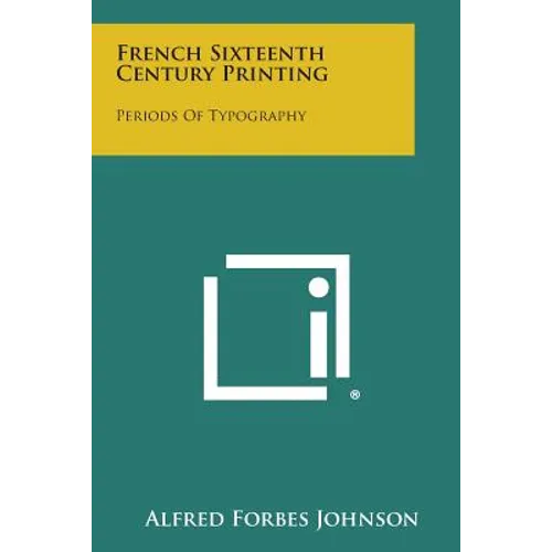 French Sixteenth Century Printing: Periods of Typography