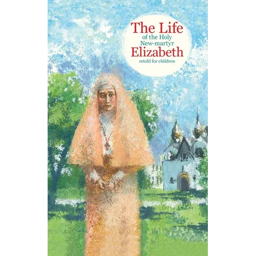The Life of the Holy New-martyr Elizabeth