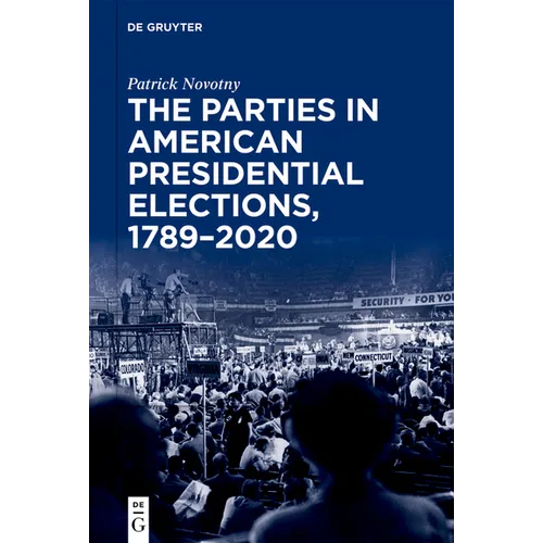 The Parties in American Presidential Elections, 1789-2020