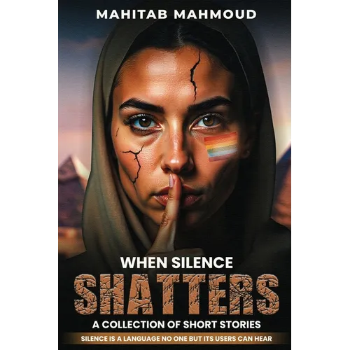 When Silence Shatters: A Collection of Short Stories