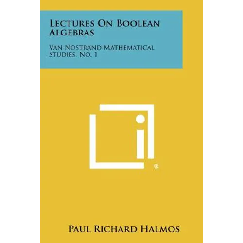 Lectures On Boolean Algebras: Van Nostrand Mathematical Studies, No. 1