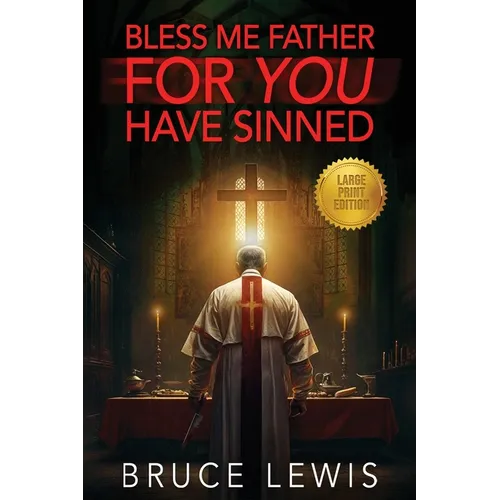 Bless Me Father FOR YOU Have Sinned