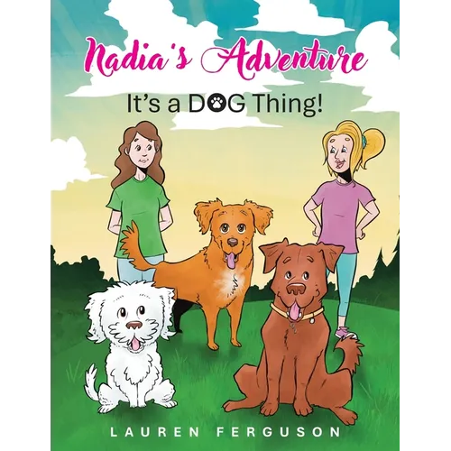 Nadia's Adventure: It's a DOG Thing!
