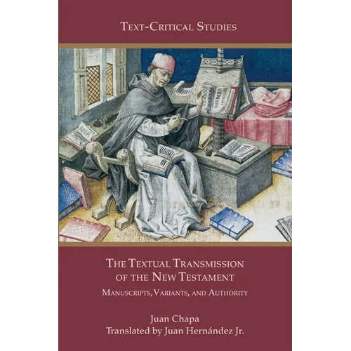 The Textual Transmission of the New Testament: Manuscripts, Variants, and Authority
