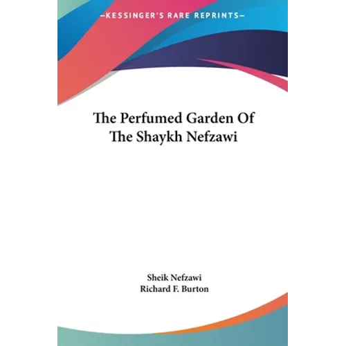 The Perfumed Garden Of The Shaykh Nefzawi
