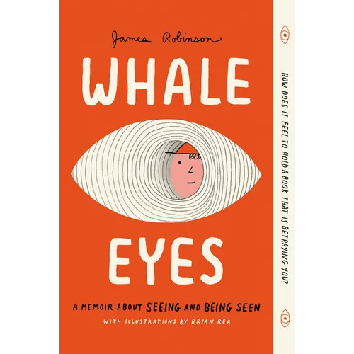 Whale Eyes: A Memoir about Seeing and Being Seen