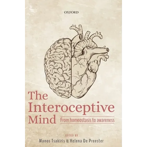 Interoceptive Mind: From Homeostasis to Awareness