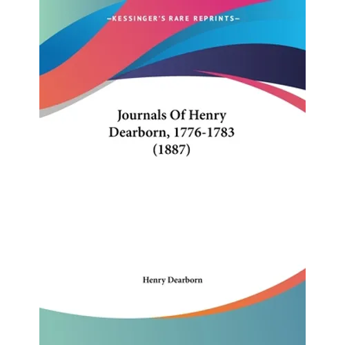 Journals Of Henry Dearborn, 1776-1783 (1887)