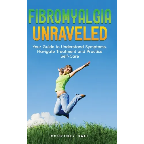 Fibromyalgia Unraveled