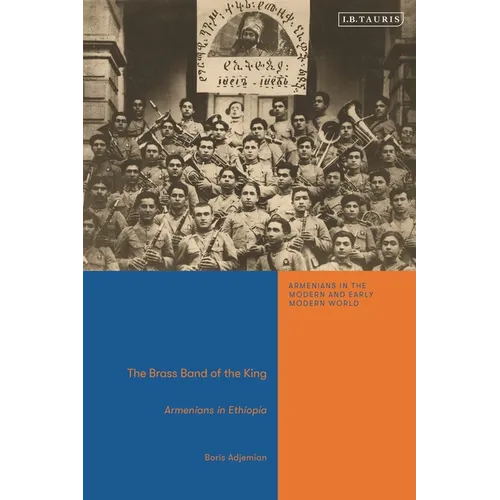 The Brass Band of the King: Armenians in Ethiopia