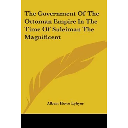 The Government Of The Ottoman Empire In The Time Of Suleiman The Magnificent
