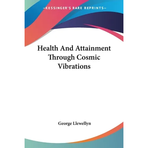Health And Attainment Through Cosmic Vibrations
