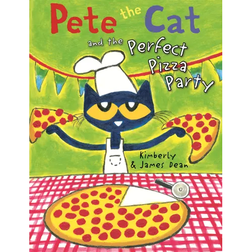 Pete the Cat and the Perfect Pizza Party