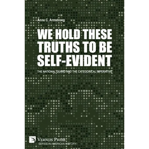 We Hold These Truths to Be Self-Evident: The National Guard and the Categorical Imperative