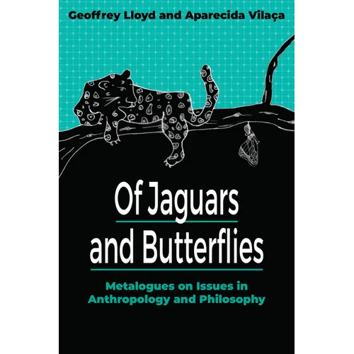 Of Jaguars and Butterflies: Metalogues on Issues in Anthropology and Philosophy