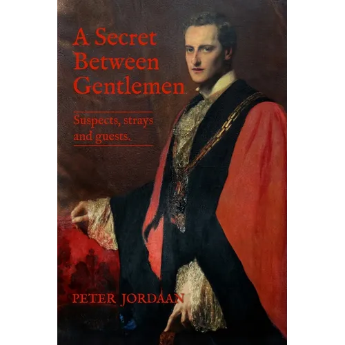 A Secret Between Gentlemen: Suspects, strays and guests.