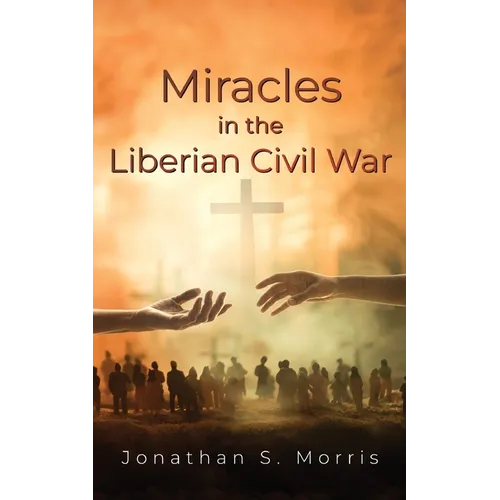 Miracles in the Liberian Civil War
