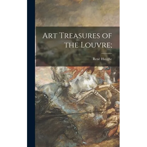 Art Treasures of the Louvre;